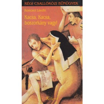 Kacsa, Kacsa, boszorkány vagy!