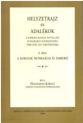 Helyzetrajz és adalékok a soproni ágostai hitvallású evangélikus egyházközség 1900-1950. évi történetéhez