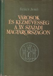 Városok és kézművesség a XV. századi Magyarországon