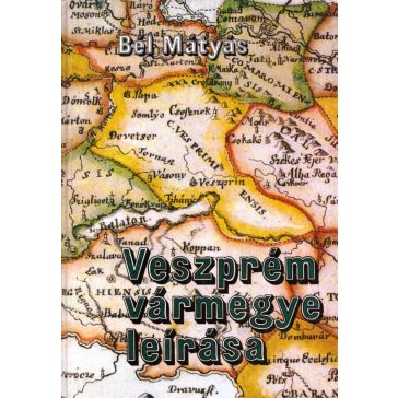 Veszprém vármegye leírása