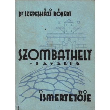 Szombathely / Savaria ismertetője