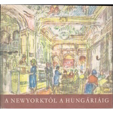 A Newyorktól a Hungáriáig