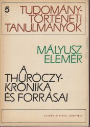 A Thuróczy-krónika és forrásai