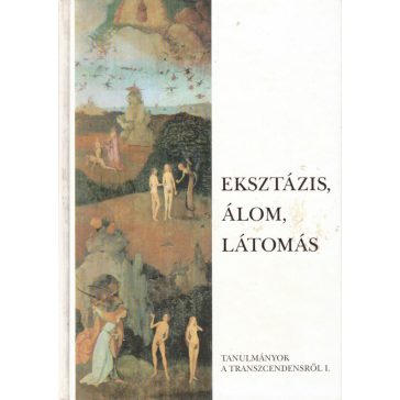 Eksztázis, álom, látomás