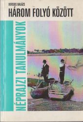Három folyó között : a bodrogközi gazdálkodás alkalmazkodása a természeti viszonyokhoz a folyószabályozási munkák előtt és után, 1840-1910