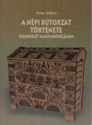 A népi bútorzat története Északkelet-Magyarországon