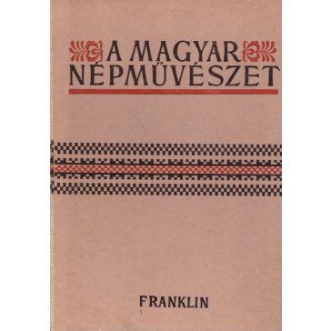 A magyar népművészet I-II.