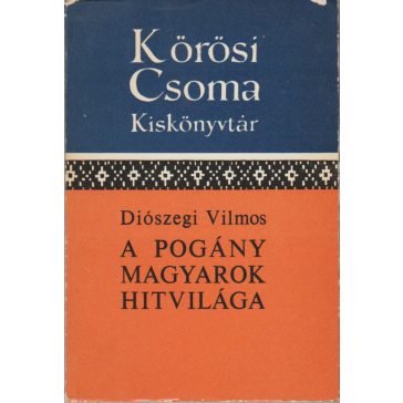 A pogány magyarok hitvilága