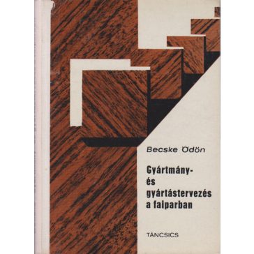 Gyártmány- és gyártástervezés a faiparban