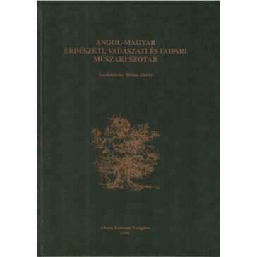   Angol-magyar erdészeti, vadászati és fűrész- és lemezipari műszaki szótár