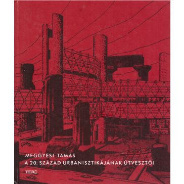 A 20. század urbanisztikájának útvesztői