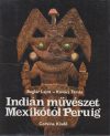 Indián művészet Mexikótól Peruig