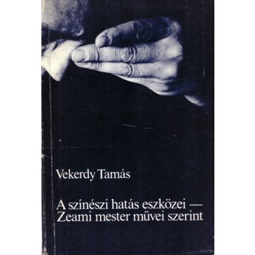   A színészi hatás eszközei – Zeami mester művei szerint