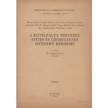   A kötélpálya tervezés, építés és üzemeltetés időszerű kérdései
