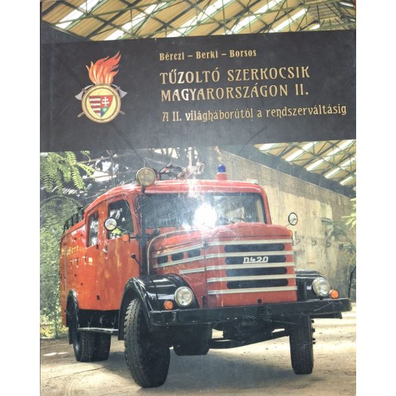 Tűzoltó Szerkocsik Magyarországon I-III