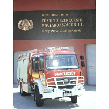 Tűzoltó Szerkocsik Magyarországon I-III