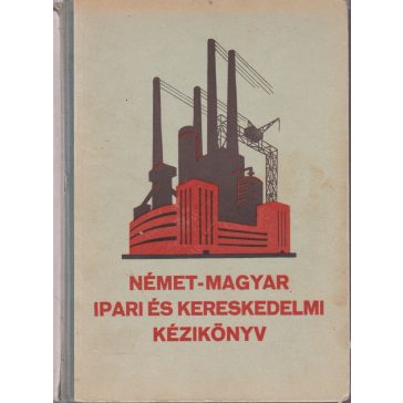 Német-magyar ipari és kereskedelmi kézikönyv