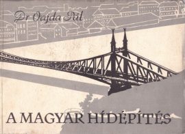 Magyar hidak - magyar hídépítők