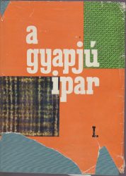A gyapjúipar : gyártási ismeretek : I-II.