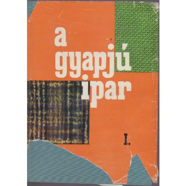 A gyapjúipar : gyártási ismeretek : I-II.