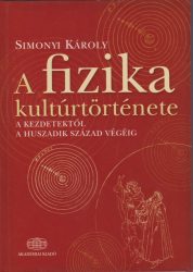 A fizika kultúrtörténete a kezdetektől a huszadik század végéig 