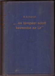 "... és lámpást adott kezembe az Úr" "... és lámpást adott kezembe az Úr"