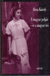 A magyar polgár - és a magyar író A magyar polgár - és a magyar író