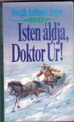 Isten áldja, Doktor Úr!