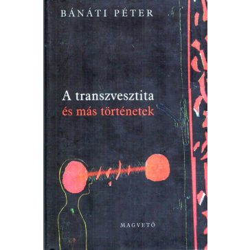 A transzvesztita és más történetek