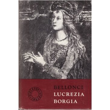 Lucrezia Borgia élete és kora