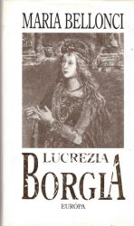 Lucrezia Borgia élete és kora