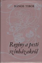 Regény a pesti színházakról