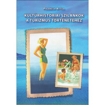 Kultúrhistóriai szilánkok a turizmus történetéhez