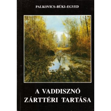 A vaddisznó zárttéri tartása
