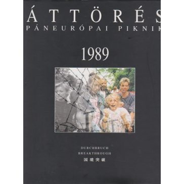 Áttörés - Páneurópai Piknik 1989