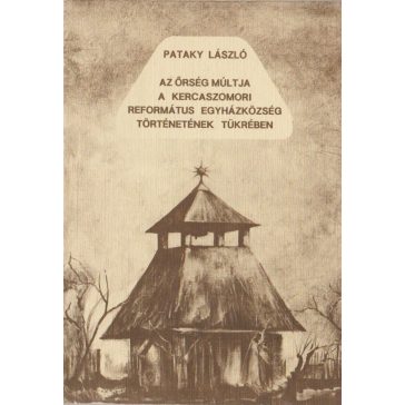   Az Őrség múltja a kercaszomori református egyházközség történetének tükrében