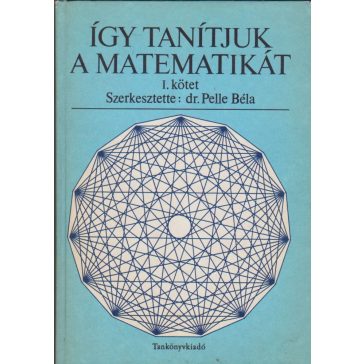 Így tanítjuk a matematikát  I-II.