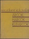 Arcok, harcok, kudarcok