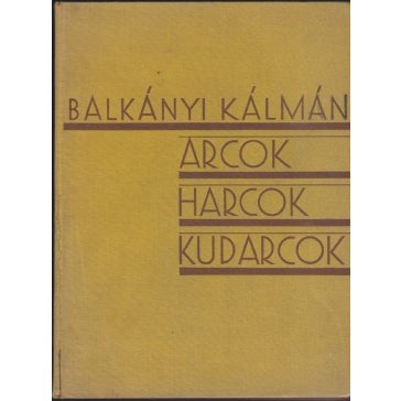 Arcok, harcok, kudarcok