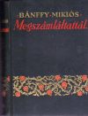 Erdélyi történet. 1., Megszámláltattál : I-II.