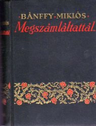 Erdélyi történet. 1., Megszámláltattál : I-II. Erdélyi történet. 1., Megszámláltattál : I-II.