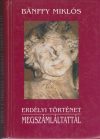   Erdélyi történet. 1., A fali írás első szava: Megszámláltattál (1934)