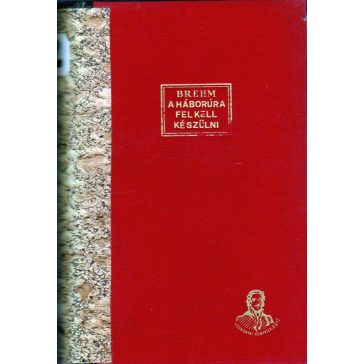 A háborura [sic!] fel kell készülni : I-II.