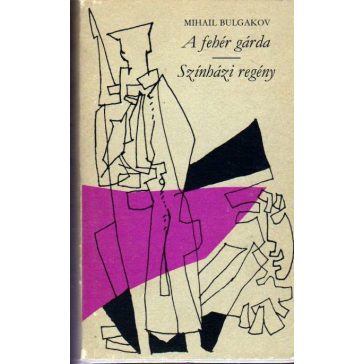 A fehér gárda / Színházi regény