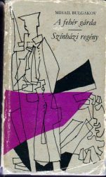 A fehér gárda / Színházi regény