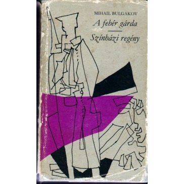 A fehér gárda / Színházi regény