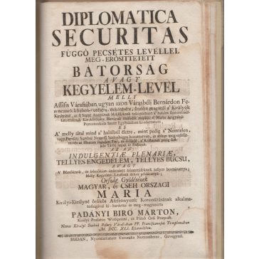   Diplomatica Securitas függő  pecsétes levéllel megerősitett Bátorság avagy Kegyelemlevél...