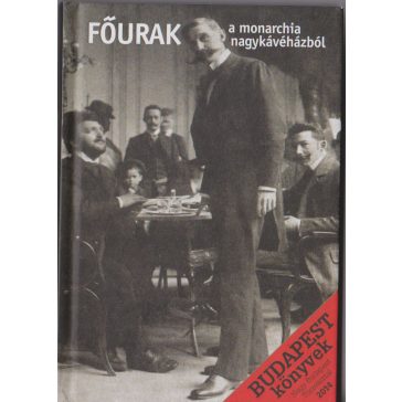 Főurak a monarchia nagykávéházból