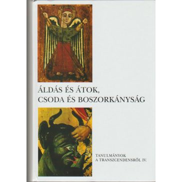 Áldás és átok, csoda és boszorkányság