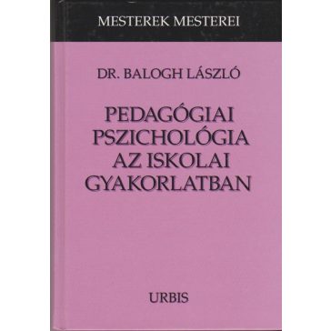 Pedagógiai pszichológia az iskolai gyakorlatban